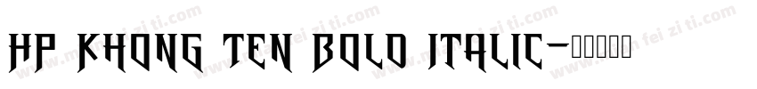 HP Khong Ten Bold Italic字体转换